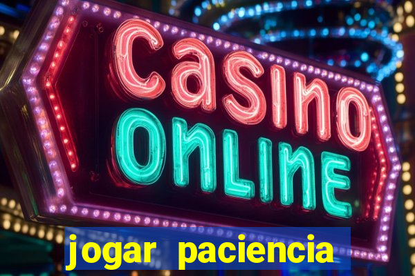 jogar paciencia haja paciencia